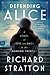 Defending Alice: A Novel of Love and Race in the Roaring Twenties