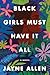 Black Girls Must Have It All: A Novel (Black Girls Must Die Exhausted, 3)
