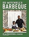 Ed Mitchell's Barbeque: Time-Honored Techniques, Delicious Southern Flavors, and Family History From a Legendary Barbeque Pitmaster