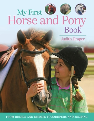 My First Horse and Pony Book: From breeds and bridles to jodhpurs and jumping (Hardcover)