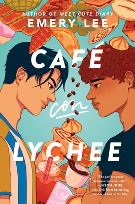 Café Con Lychee: Rival family shops, hidden feelings, and an underground snack war―a queer YA enemies-to-lovers rom-com set in Vermont