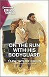 On the Run with His Bodyguard by Tara Taylor Quinn