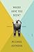 Where Have You Been?: Selected Essays