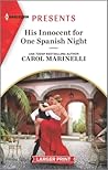 His Innocent for One Spanish Night by Carol Marinelli His Innocent for One Spanish Night by Carol Marinelli