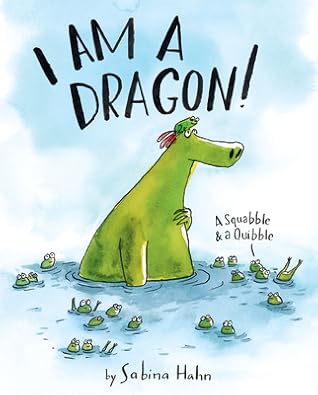 I Am a Dragon!: A Squabble & a Quibble – A Hilarious Story About Misunderstanding and Forgiveness for Kids (Ages 4-8)