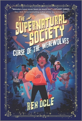 Curse of the Werewolves: A Spooky and Hilarious Middle Grade Mystery of Monsters and Friendship (The Supernatural Society, 2)