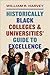 Historically Black Colleges and Universities’ Guide to Excellence by William R. Harvey