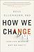 How We Change: (And Ten Reasons Why We Don't)