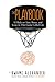 The Playbook: 52 Rules to Aim, Shoot, and Score in This Game Called Life