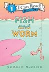 Fish and Worm by Sergio Ruzzier Fish and Worm by Sergio Ruzzier
