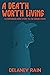 A Death Worth Living (Delan...