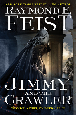 Jimmy and the Crawler: Jimmy the Hand teams with William and Jazhara to unmask the Crawler and save Krondor's underworld in this Riftwar Cycle adventure (The Riftwar Legacy)
