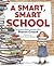 A Smart, Smart School: A St...