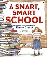 A Smart, Smart School by Sharon Creech