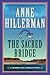 The Sacred Bridge: A Mystery Novel (A Leaphorn, Chee & Manuelito Novel, 7)