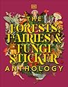 The Forests, Fairies and Fungi Sticker Anthology: With More Than 1,000 Vintage Stickers