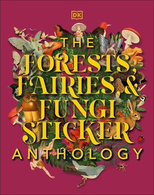The Forests, Fairies and Fungi Sticker Anthology: With More Than 1,000 Vintage Stickers (Hardcover)