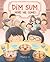 Dim Sum, Here We Come!: An ...
