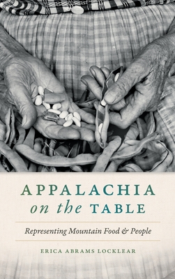 Appalachia on the Table: Representing Mountain Food and People (Hardcover)