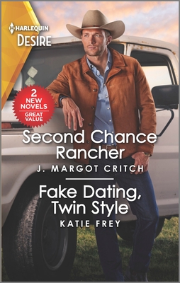 Second Chance Rancher & Fake Dating, Twin Style (Harlequin Desire, 4)