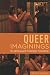 Queer Imaginings by David A Gerstner
