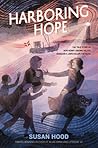 Harboring Hope by Susan Hood
