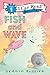 Fish and Wave (I Can Read Comics Level 1, 10)