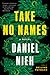 Take No Names: A Novel