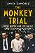 The Monkey Trial: John Scopes and the Battle over Teaching Evolution