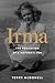 Irma The Education of a Mother's Son by Terry McDonell