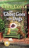 The Ghost Goes to the Dogs by Cleo Coyle