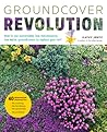 Groundcover Revolution: How to use sustainable, low-maintenance, low-water groundcovers to replace your turf