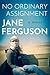 No Ordinary Assignment by Jane Ferguson