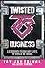 Twisted Business: Lessons f...