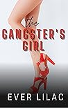 The Gangster's Girl by Ever Lilac