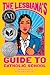 The Lesbiana's Guide to Catholic School by Sonora Reyes
