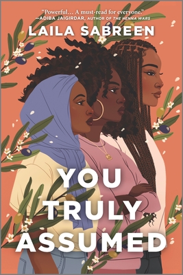 You Truly Assumed: A Gripping YA Contemporary Novel About Risking Everything to be Heard (Inkyard Press / Harlequin Teen)