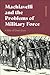 Machiavelli and the Problems of Military Force by Sean Erwin