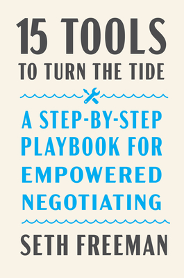 15 Tools to Turn the Tide: A Step-by-Step Playbook for Empowered Negotiating – Master Conflict Management and Career Success (Hardcover)