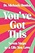 You've Got This by Michaela Dunbar