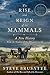 The Rise and Reign of the Mammals: A New History, from the Shadow of the Dinosaurs to Us