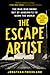The Escape Artist: The Man ...