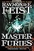Master of Furies by Raymond E. Feist Master of Furies by Raymond E. Feist