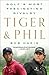 Tiger & Phil by Bob Harig