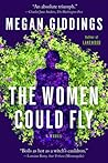 The Women Could Fly by Megan Giddings