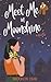Meet Me in Moonshine: a nov...