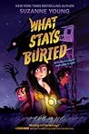 What Stays Buried by Suzanne Young