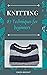 Knitting: 87 Techniques for...