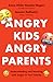 Angry Kids, Angry Parents: Understanding and Working With Anger in Your Family (APA LifeTools Series)