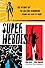 Superheroes! by Brian Solomon